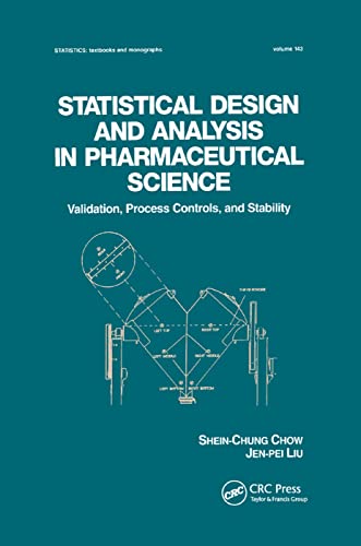 Statistical Design and Analysis in Pharmaceutical Science: Validation, Process Controls, and Stability (Statistics: Textbooks and Monographs, Band 143) von CRC Press