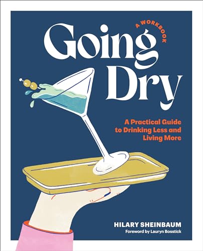 Going Dry: A Workbook: A Practical Guide to Drinking Less and Living More von Fair Winds Press (MA)