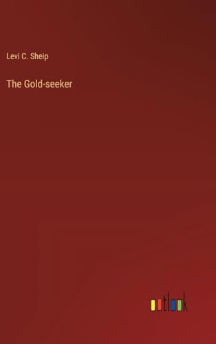 The Gold-seeker von Outlook Verlag