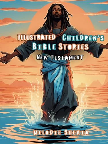 Illustrated Children’s Bible Stories: The New Testament (Illustrated Bibles, Band 2) von Independently published