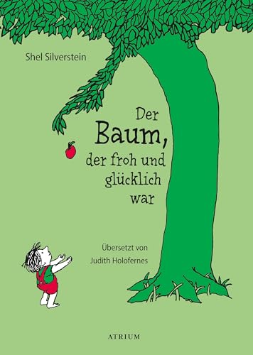 Der Baum, der froh und glücklich war von Atrium Verlag