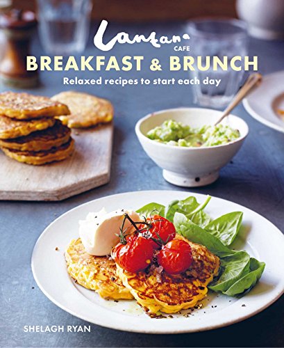 Lantana Café Breakfast & Brunch: Relaxed recipes to start each day von Ryland Peters & Small
