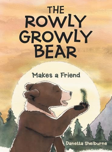 The Rowly Growly Bear: Makes a Friend von Westbow Press