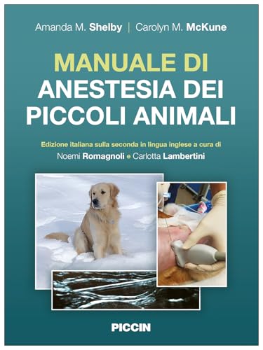 Manuale di anestesia dei piccoli animali. Edizione italiana sulla seconda in lingua inglese von Piccin-Nuova Libraria