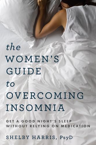 The Women's Guide to Overcoming Insomnia: Get a Good Night's Sleep Without Relying on Medication von W. W. Norton & Company