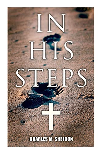 In His Steps: Religious Novel von e-artnow