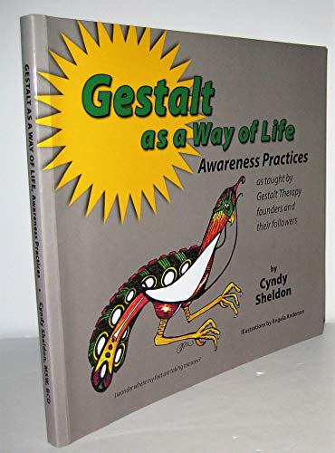 Gestalt As A Way of Life: Awareness Practices: as taught by Gestalt Therapy founders and their followers von CreateSpace Independent Publishing Platform