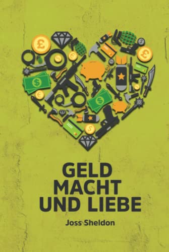 Geld Macht und Liebe Geld Macht und Liebe von Independently published