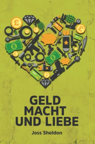 Geld Macht und Liebe Geld Macht und Liebe von Independently published