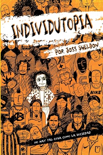 INDIVIDUTOPIA: Una novela ambientada en una distopía neoliberal INDIVIDUTOPIA: Una novela ambientada en una distopía neoliberal von Joss Sheldon