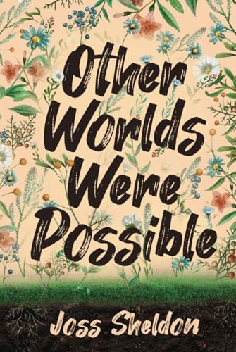 Other Worlds Were Possible Other Worlds Were Possible von Independently published