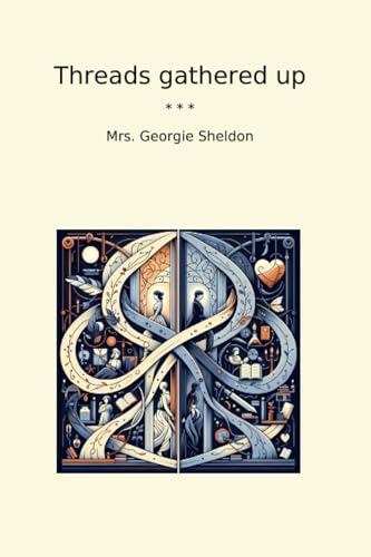 Threads Gathered Up von Anson Street Press