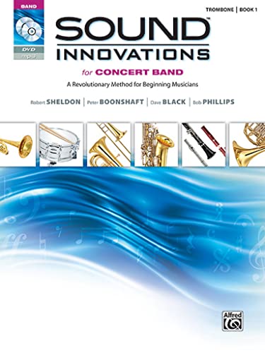 Sound Innovations for Concert Band, Bk 1: A Revolutionary Method for Beginning Musicians (Trombone), Book & Online Media [With CD (Audio) and DVD]
