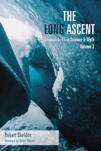 The Long Ascent, Volume 3: Genesis 1-11 in Science & Myth