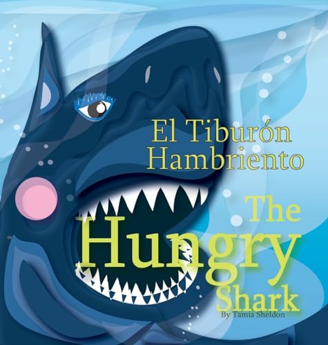 The Hungry Shark / El tiburón hambriento (Xist Kids Bilingual Spanish English) von Xist Publishing
