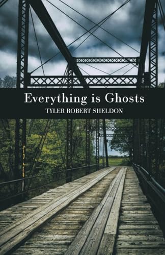 Everything is Ghosts von Finishing Line Press