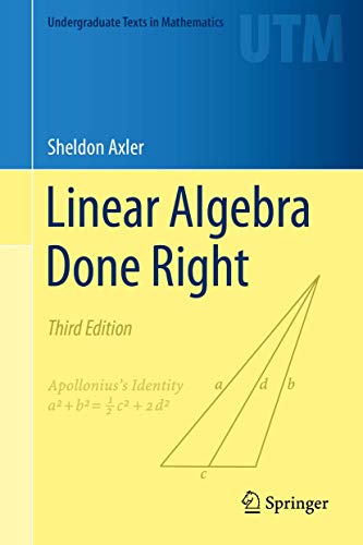 Linear Algebra Done Right (Undergraduate Texts in Mathematics)