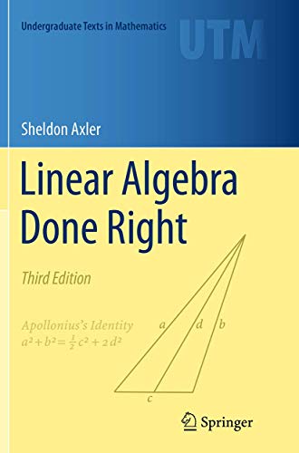 Linear Algebra Done Right (Undergraduate Texts in Mathematics)