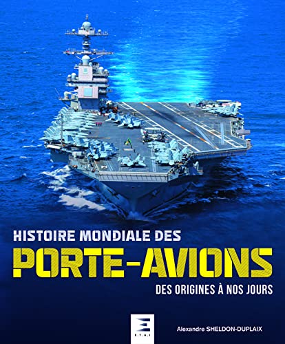 Histoire mondiale des porte-avions: Des origines à nos jours