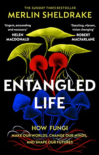 Entangled Life: How Fungi Make Our Worlds, Change Our Minds and Shape Our Futures von Vintage