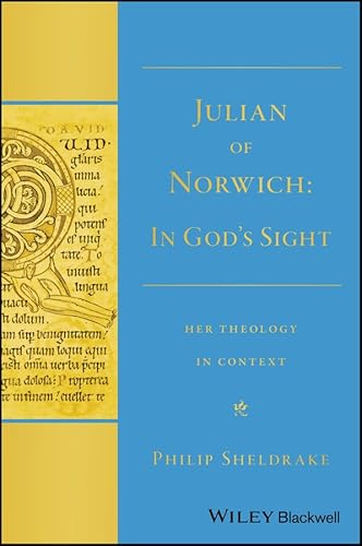 Julian of Norwich: In God's Sight Her Theology in Context von Wiley-Blackwell