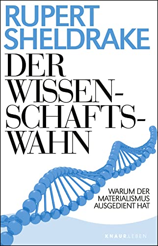 Der Wissenschaftswahn: Warum der Materialismus ausgedient hat