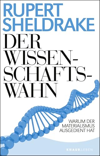 Der Wissenschaftswahn: Warum der Materialismus ausgedient hat von Knaur MensSana TB