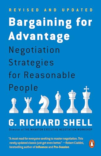 Bargaining for Advantage: Negotiation Strategies for Reasonable People Bargaining for Advantage: Negotiation Strategies for Reasonable People