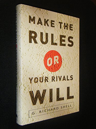 Make the Rules or Your Rivals Will
