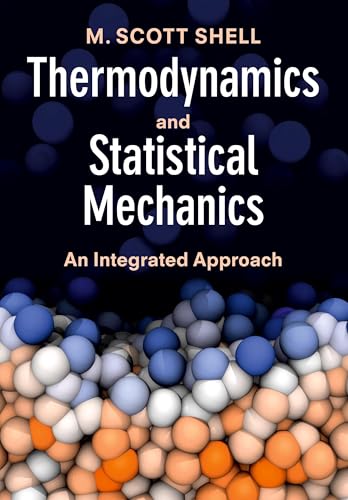 Thermodynamics and Statistical Mechanics: An Integrated Approach: An Intedgrated Approach (Cambridge Series in Chemical Engineering) von Cambridge University Press