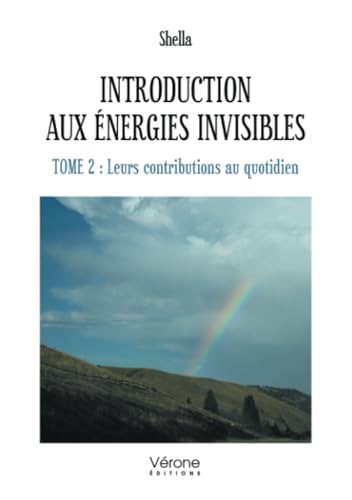 Introduction aux énergies invisibles - Tome 2 : Leurs contributions au quotidien von Verone éditions