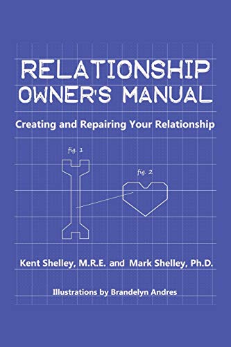 Relationship Owner's Manual: Creating and Repairing Your Relationship von iUniverse