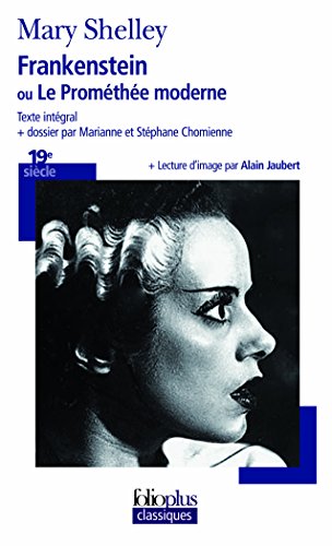 Frankenstein Ou Le Prom: Ou Le Prométhée moderne (Folio Plus Classique)