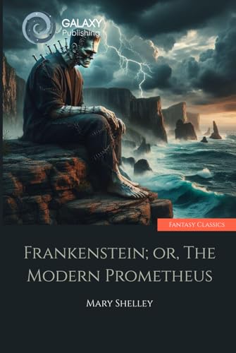 Frankenstein; or, The Modern Prometheus von Independently published