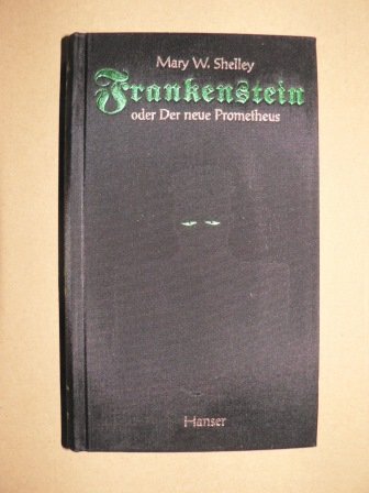 Frankenstein oder Der neue Prometheus: Roman