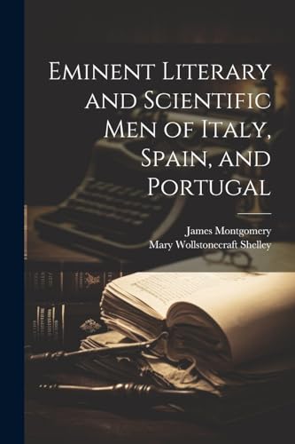 Eminent Literary and Scientific Men of Italy, Spain, and Portugal von Legare Street Press