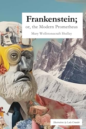 Frankenstein; or, the Modern Prometheus: Decatur Dixon Illustrated Classics von Independently published