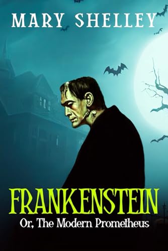 Frankenstein Or, The Modern Prometheus (Annotated): Mary Shelley's Original Edition with Discussion of Themes von Independently published