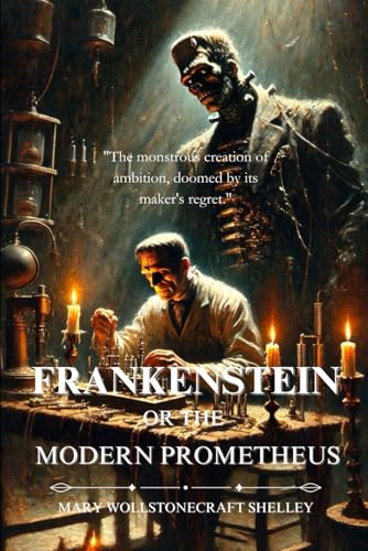 Frankenstein Or The Modern Prometheus: With Illustrations Frankenstein Or The Modern Prometheus: With Illustrations von Independently published
