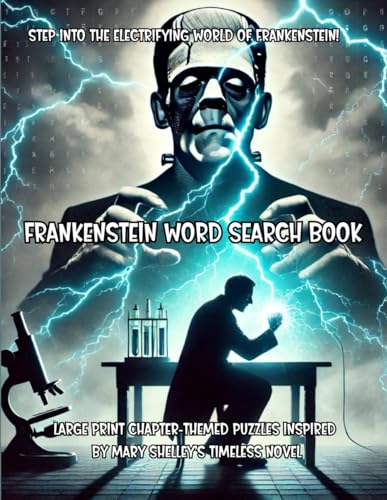 Frankenstein Word Search Book: Large Print Chapter-Themed Puzzles Inspired by Mary Shelley's Timeless Novel Frankenstein Word Search Book: Large Print Chapter-Themed Puzzles Inspired by Mary Shelley's Timeless Novel von Bobbie Anderson
