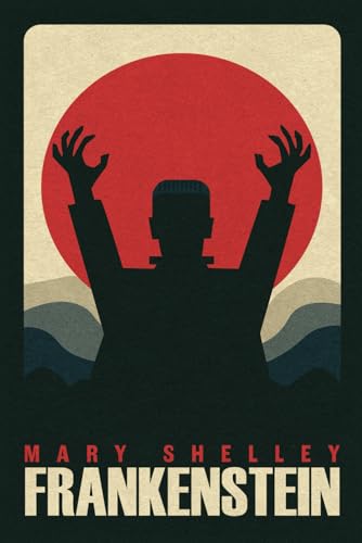 Frankenstein by Mary Shelley: The Original Classic 1818 Edition - A Masterpiece of Gothic Literature von Nielsen UK ISBN