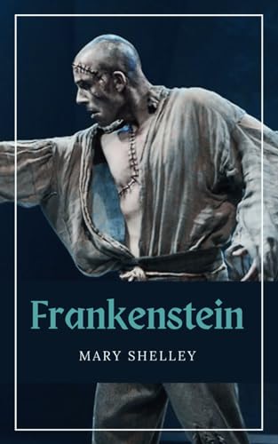 Frankenstein: The 1818 Classic Science Fiction Book von Independently published