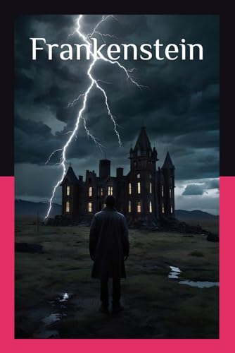 Frankenstein: The Modern Prometheus Frankenstein: The Modern Prometheus von Independently published