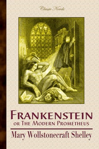 Frankenstein: or The Modern Prometheus Frankenstein: or The Modern Prometheus von Independently published