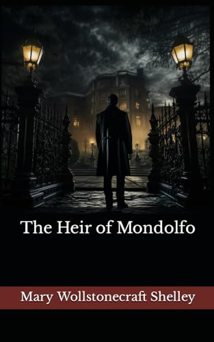 The Heir of Mondolfo: The 1877 Literary Short Story Classic von Independently published