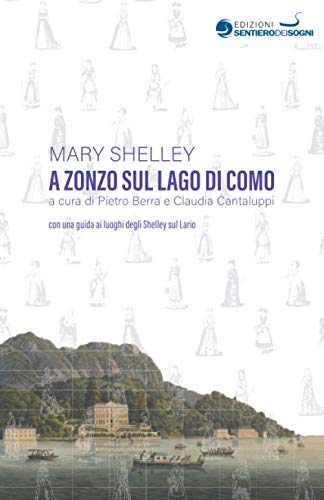 A zonzo sul Lago di Como: con una guida ai luoghi degli Shelley sul Lario (Grand Tour 3.0, Band 1)