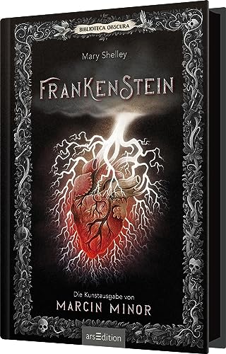 Biblioteca Obscura: Frankenstein: Künstlerisch illustrierte Schmuckausgabe des Klassikers mit Farbschnitt von Ars Edition