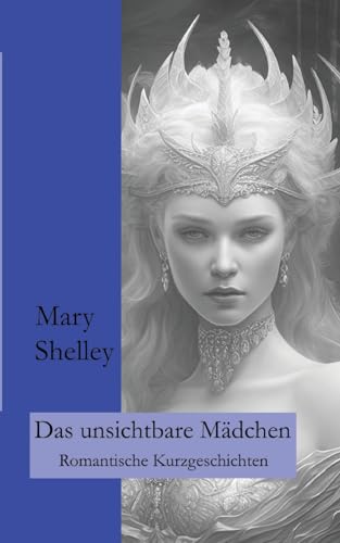 Das unsichtbare Mädchen: Romantische Kurzgeschichten Das unsichtbare Mädchen: Romantische Kurzgeschichten von Books on Demand