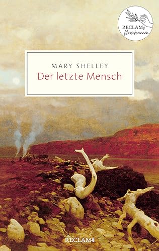 Der letzte Mensch: Reclams Klassikerinnen (Reclam Taschenbuch)