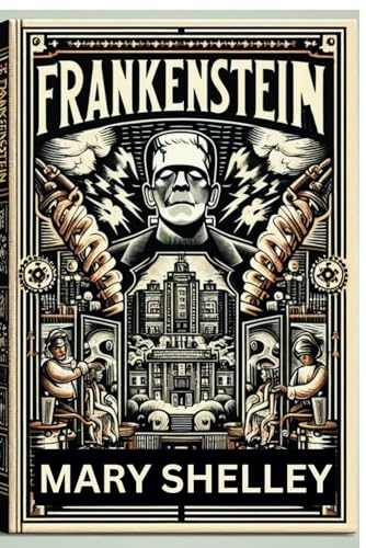 FRANKENSTEIN; OR, THE MODERN PROMETHEUS: ANNOTATED FOR MODERN READINGS von Independently published